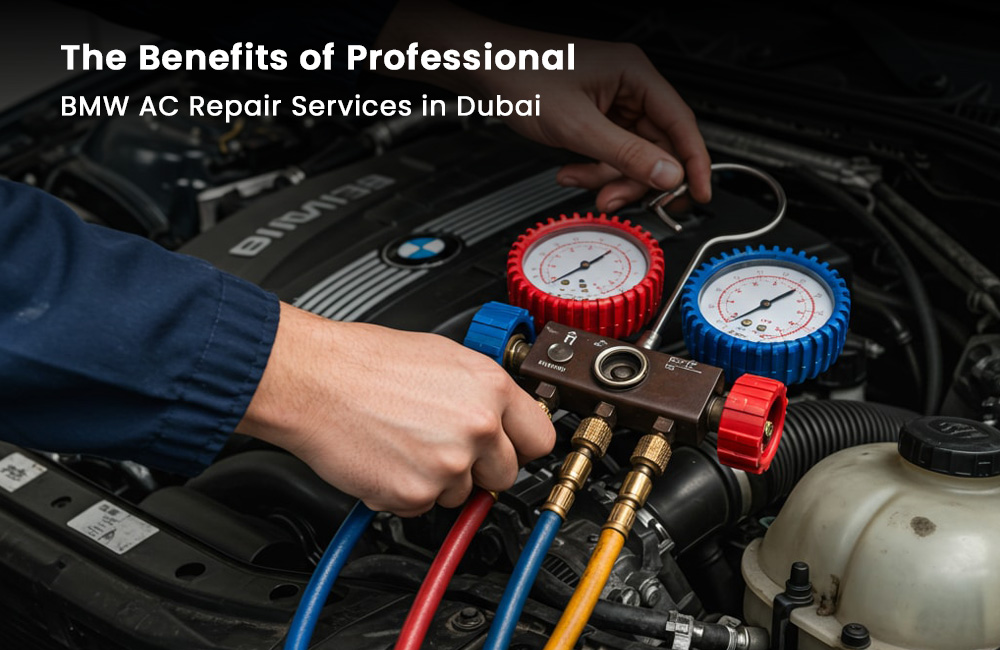 The Benefits of Professional BMW AC Repair Services in Dubai