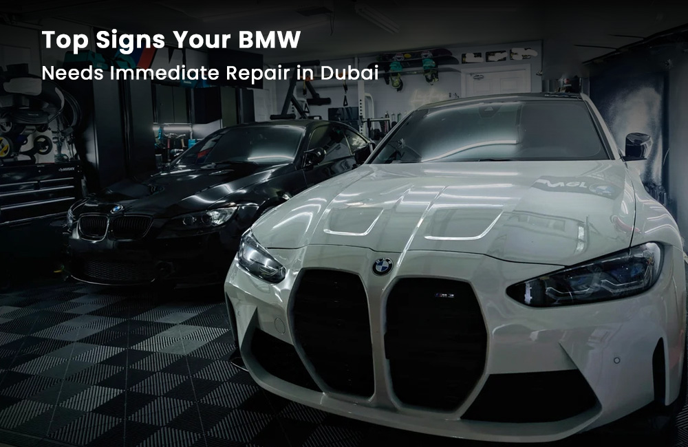 Top Signs Your BMW Needs Immediate Repair in Dubai
