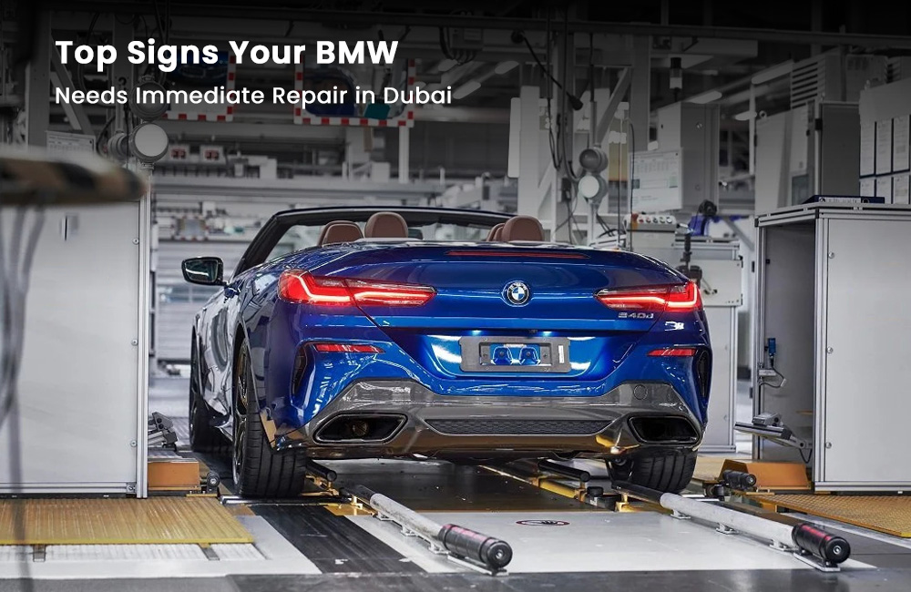Top Signs Your BMW Needs Immediate Repair in Dubai